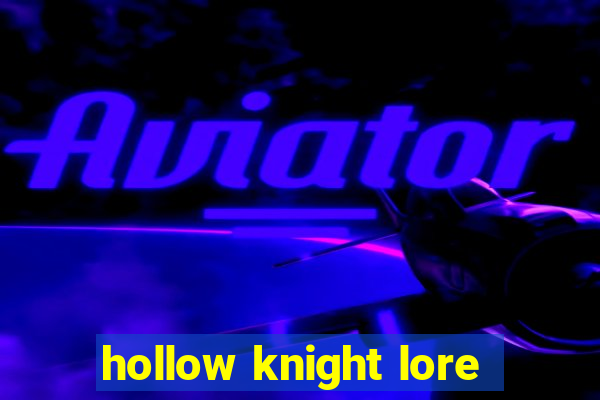 hollow knight lore